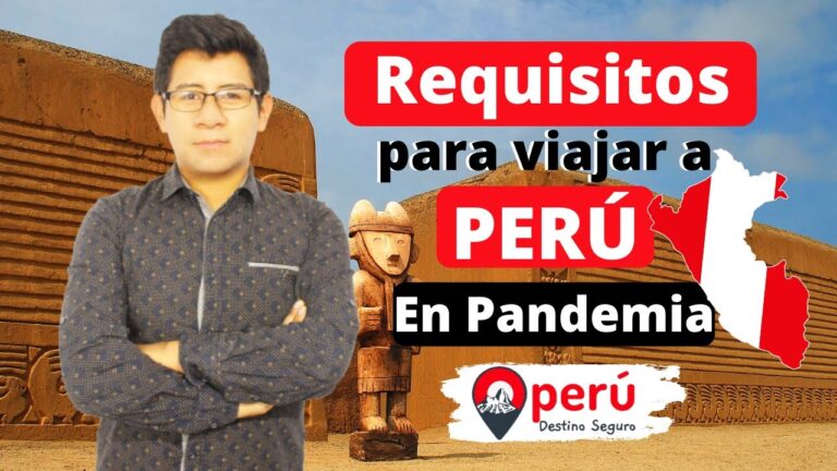 Requisitos para viajar a peru en pandemia